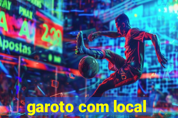 garoto com local